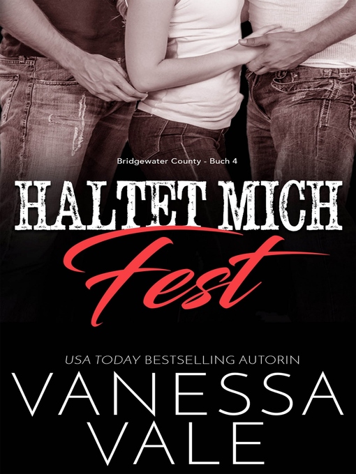 Title details for Haltet Mich Fest by Vanessa Vale - Available